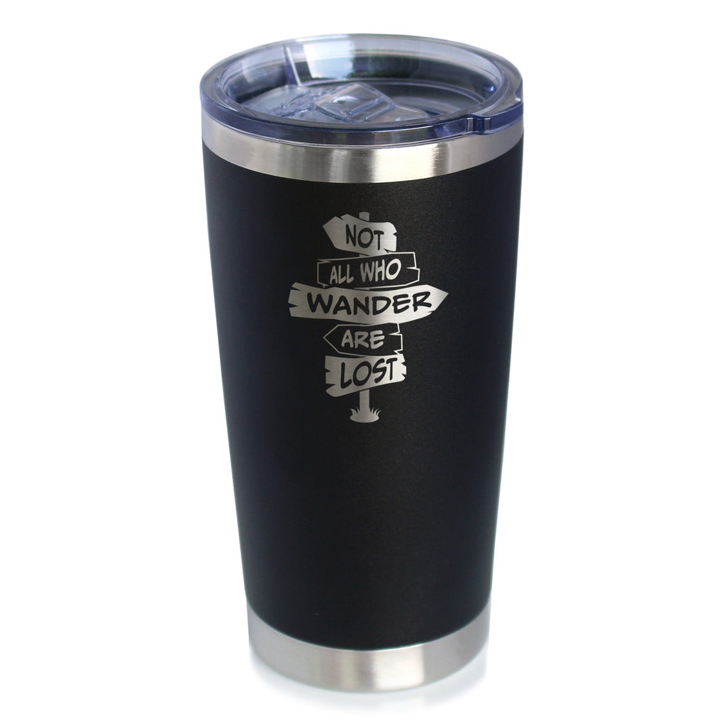 Not All Who Wander Are Lost - Insulated Coffee Tumbler Cup with Sliding Lid - Stainless Steel Travel Mug - Outdoor Travel Gifts for Travelers, Campers & Hikers - Wild Things, Etc.