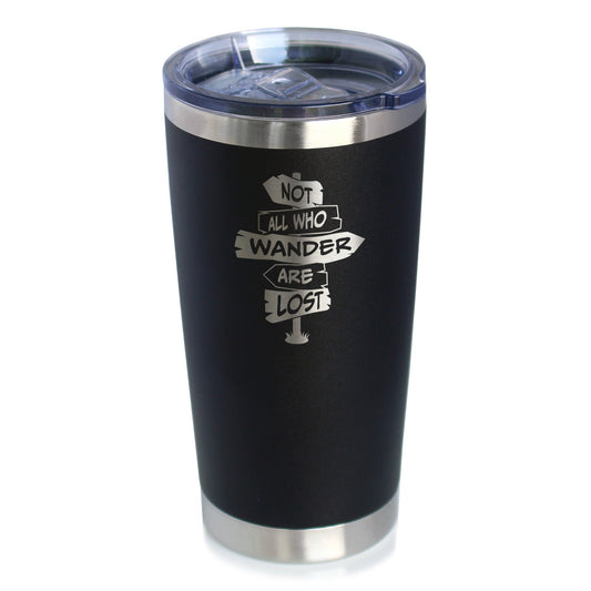 Not All Who Wander Are Lost - Insulated Coffee Tumbler Cup with Sliding Lid - Stainless Steel Travel Mug - Outdoor Travel Gifts for Travelers, Campers & Hikers - Wild Things, Etc.