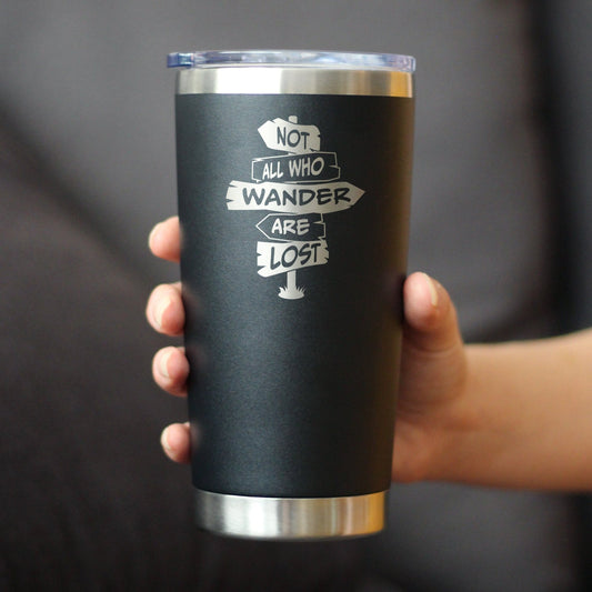 Not All Who Wander Are Lost - Insulated Coffee Tumbler Cup with Sliding Lid - Stainless Steel Travel Mug - Outdoor Travel Gifts for Travelers, Campers & Hikers - Wild Things, Etc.